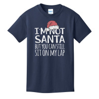 I'm Not Santa But You Can Still Sit On My Lap Funny Xmas T Shirt Basic Youth T-shirt | Artistshot