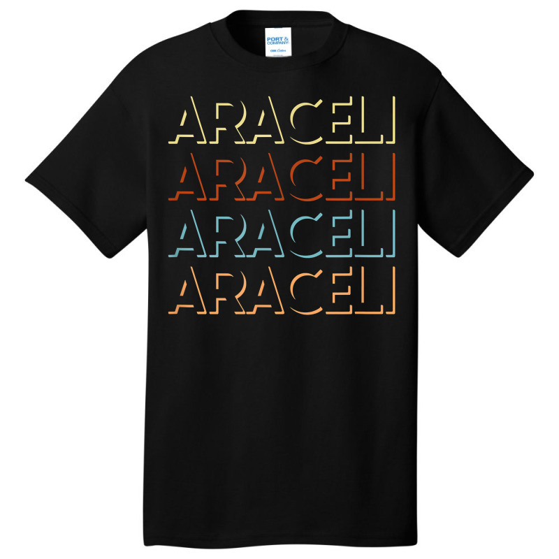 Araceli First Name Tshirt My Personalized Tee Named T Shirt Basic T-shirt by toraprqwfg | Artistshot