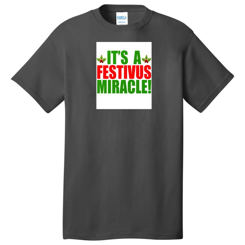 Its A Festivus Miracle Basic T-shirt by CrystalHayes | Artistshot