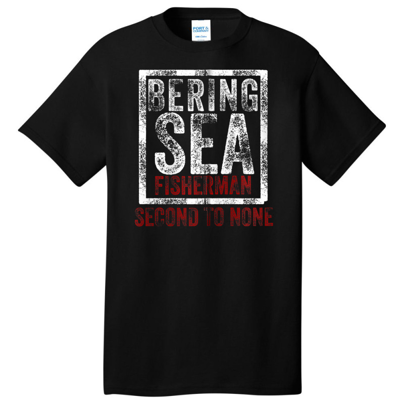 Bering Sea Fisherman 2021 Second To None Dutch Harbor Alaska Zip Hoodi Basic T-shirt by StevenThomasHobert | Artistshot