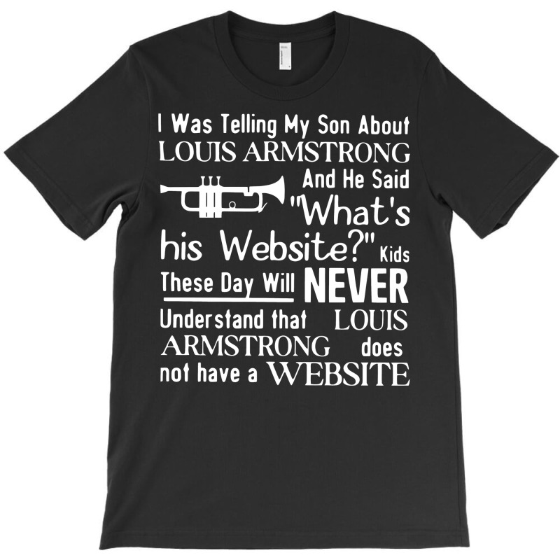 i was telling my son about louis armstrong shirt