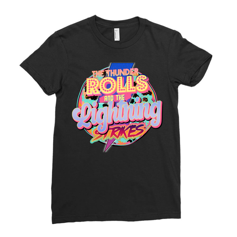 The Thunder Rolls And The Lightning Strikes Ladies Fitted T-Shirt by DonieRan | Artistshot