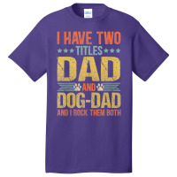 Dog Lover Dad Puppy Father Quote Fathers Day Saying Basic T-shirt | Artistshot