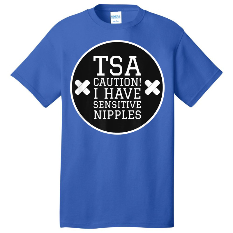 Tsa Caution I Have Sensitive Nipples - Vacation Tee Basic T-shirt by MalcolmJCausby | Artistshot