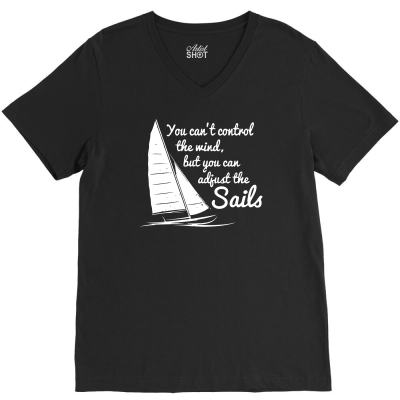 The Sails Funny Quotes V-neck Tee | Artistshot