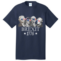 Brexit 1776 Founding Fathers American Independence Usa T Shirt Basic T-shirt | Artistshot