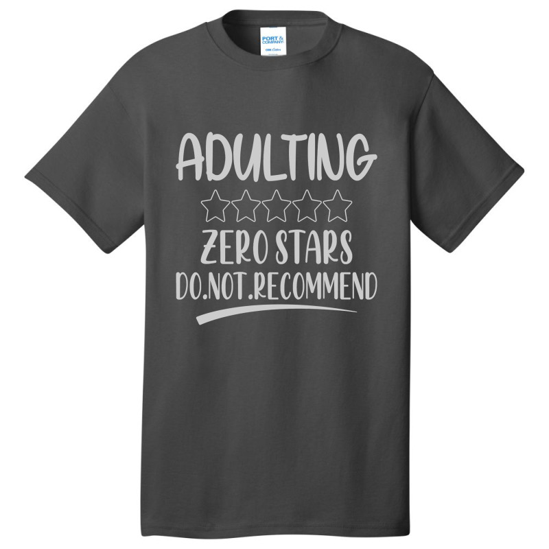 Adulting Zero Stars Do Not Recommend Basic T-shirt | Artistshot