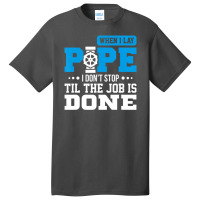 Lay Pipe Pipeliner Welder Welding Pipeline Basic T-shirt | Artistshot