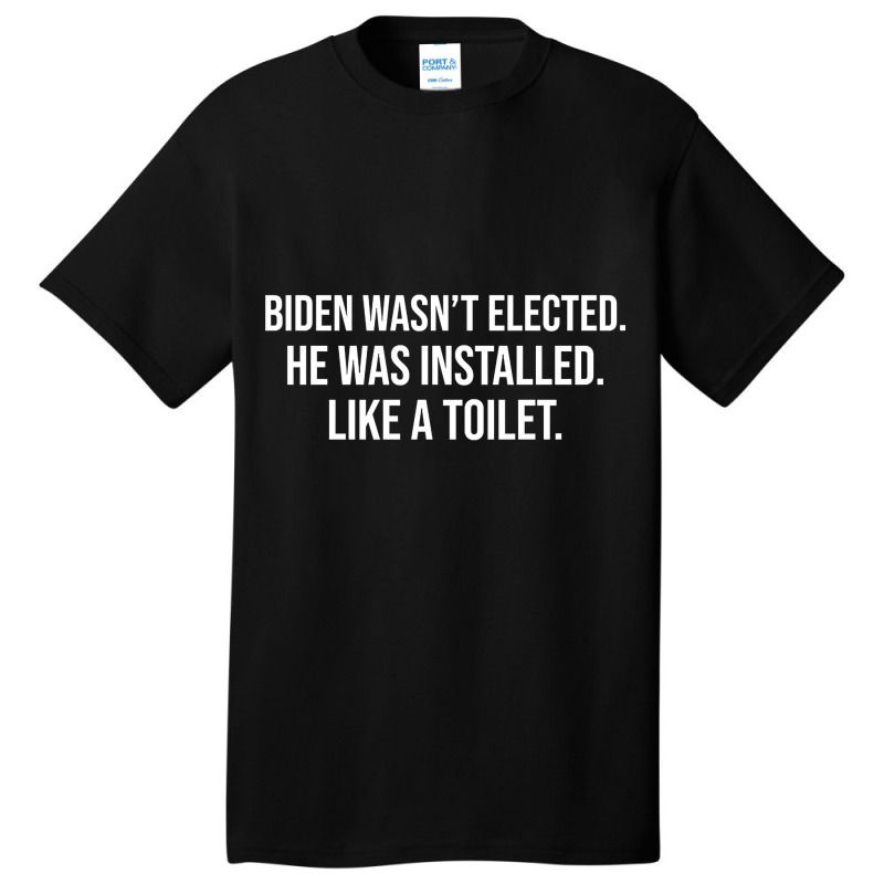 Anti Biden Quotes Installed Basic T-shirt by greggjvandervor | Artistshot