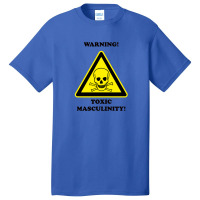 Warning! Toxic Masculinity! Watery Concepts Basic T-shirt | Artistshot