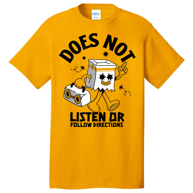 Does Not Listen Or Follow Directions Basic T-shirt | Artistshot