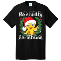 No Cruelty Christmas Cute Chick Vegan Christmas For Men Wome T Shirt Basic T-shirt | Artistshot