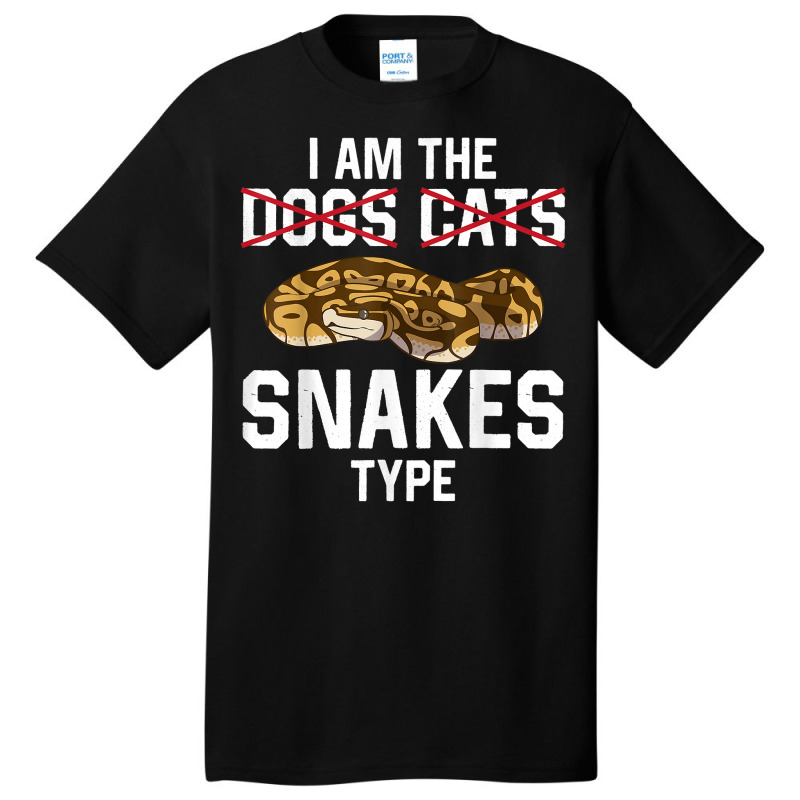 Snake Type, Snake Guy, Funny Snake, Hobby Snake, Snake Lover T Shirt Basic T-shirt | Artistshot