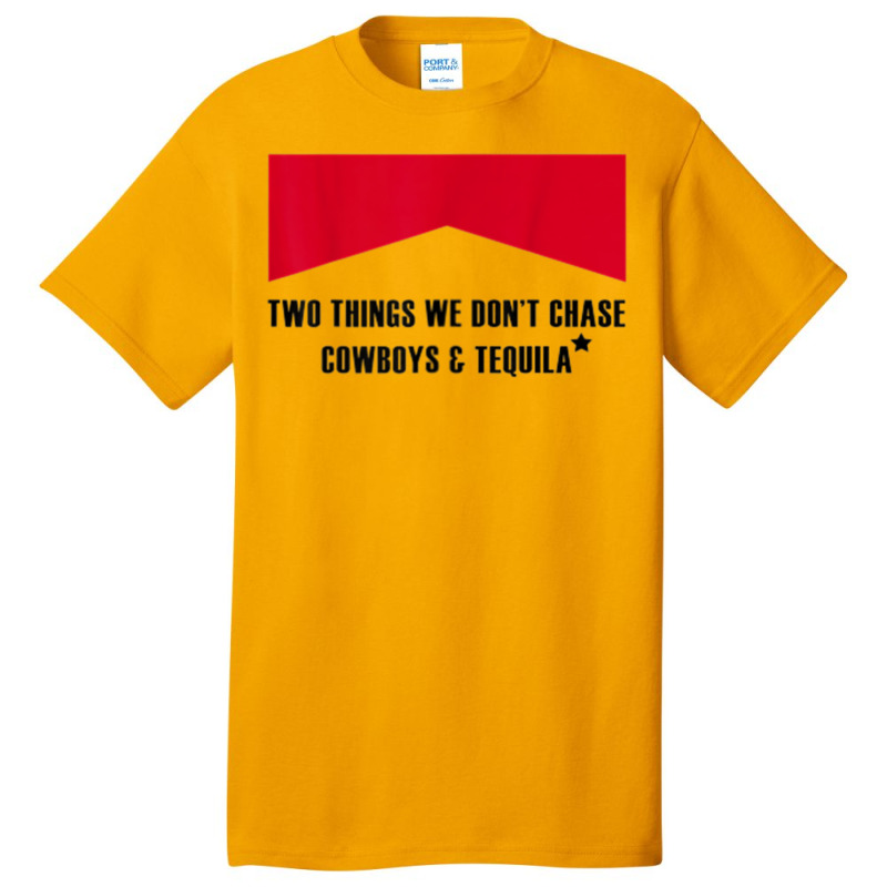 Two Things We Don’t Chase Cowboys & Tequila Cowgirl Rodeo Basic T-shirt | Artistshot