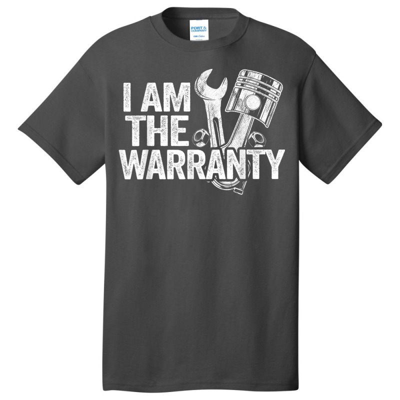 I Am The Warranty Race Car Parts Repair Guy Funny Mechanic Basic T-shirt by DanielEricJagd | Artistshot