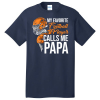 Football My Favorite Calls Me Papa Tackle Quarterback 89 Basic T-shirt | Artistshot