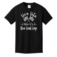 Live Life Like It's The Last Lap Racing Flag T Shirt Basic Youth T-shirt | Artistshot