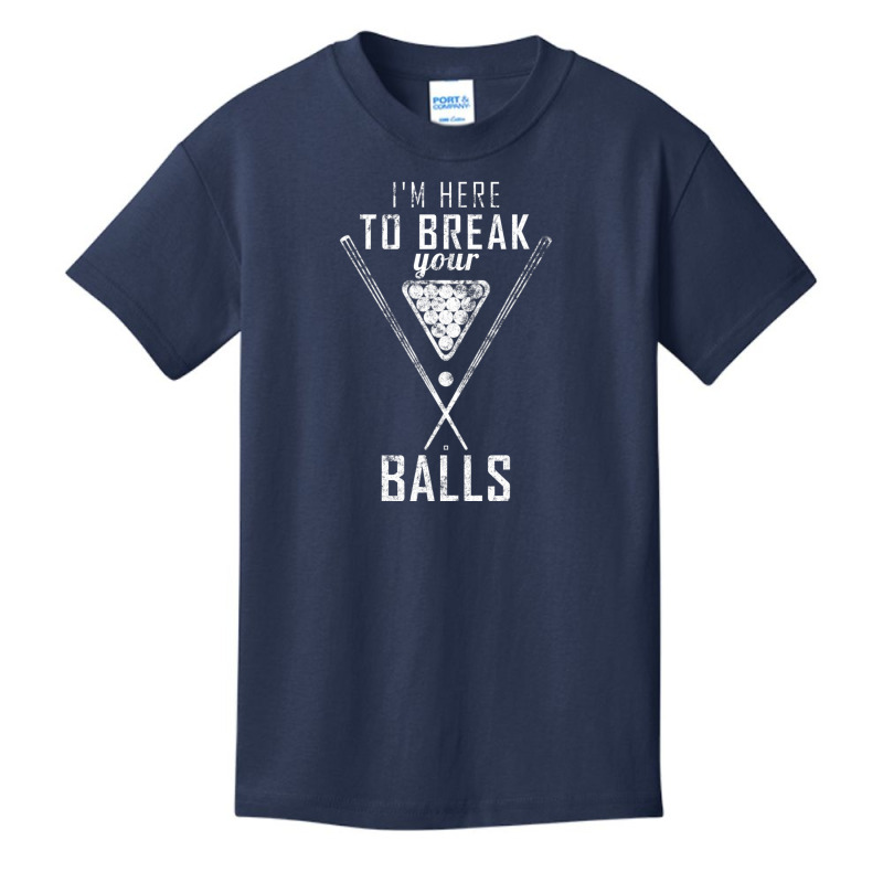 I Am Here To Break Your Balls Sarcastic Billiards Basic Youth T-shirt by fenderbendable | Artistshot