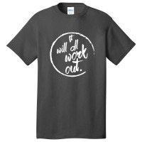 It Wants All Work Out 1 Basic T-shirt | Artistshot