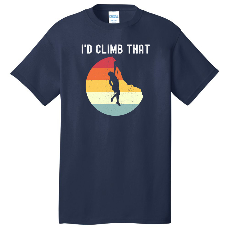 I'd Climb That Basic T-shirt | Artistshot