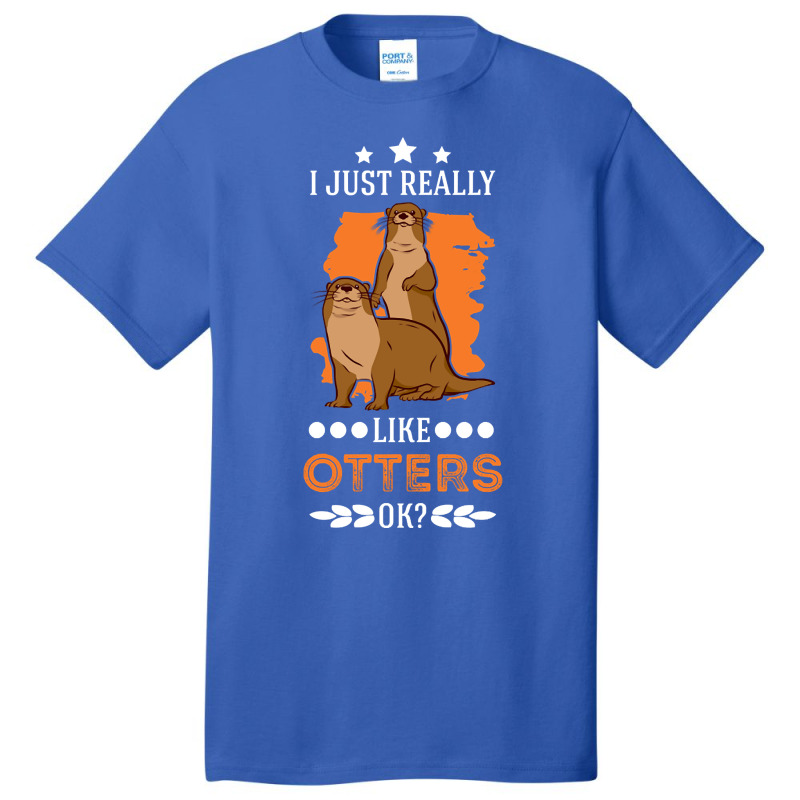 I Just Really Like Otters Otter Sea-zcgpy Basic T-shirt by Jerhogen528 | Artistshot