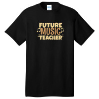 Future Music Teacher Basic T-shirt | Artistshot