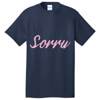 Sorry Pink Script-cjxp1 Basic T-shirt | Artistshot