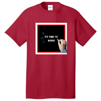 It's Time To Work (motivational Quote For Work And Study) Basic T-shirt | Artistshot