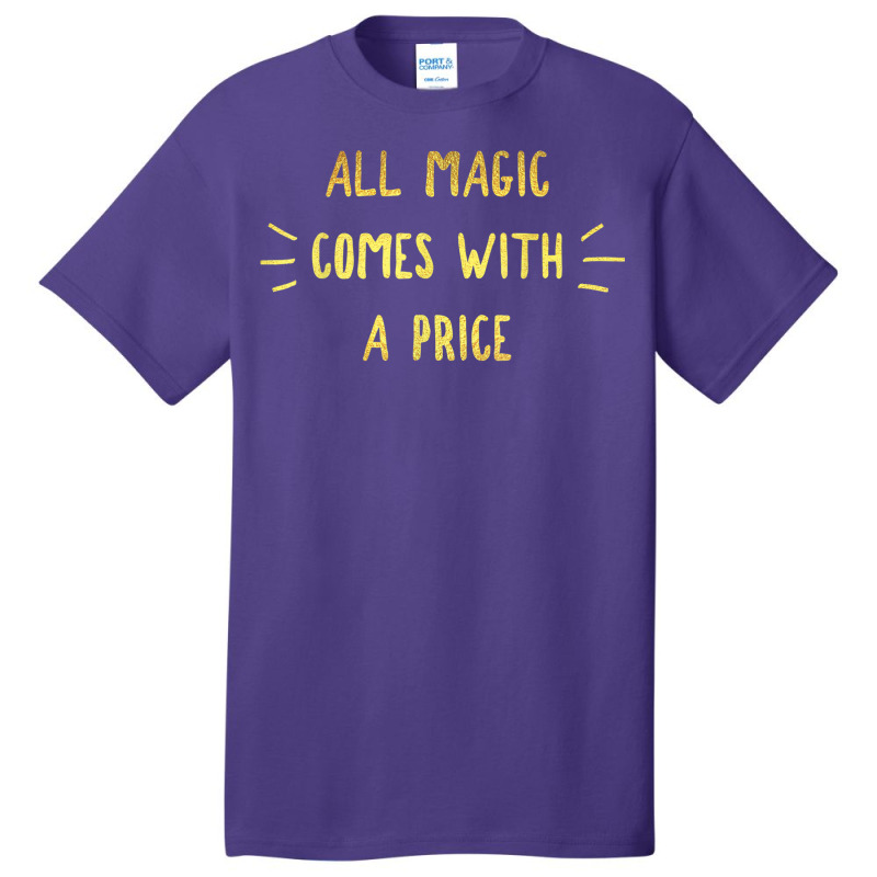 All Magic Comes With A Price Dearie Once Upon A Time T Shirt Basic T-shirt | Artistshot