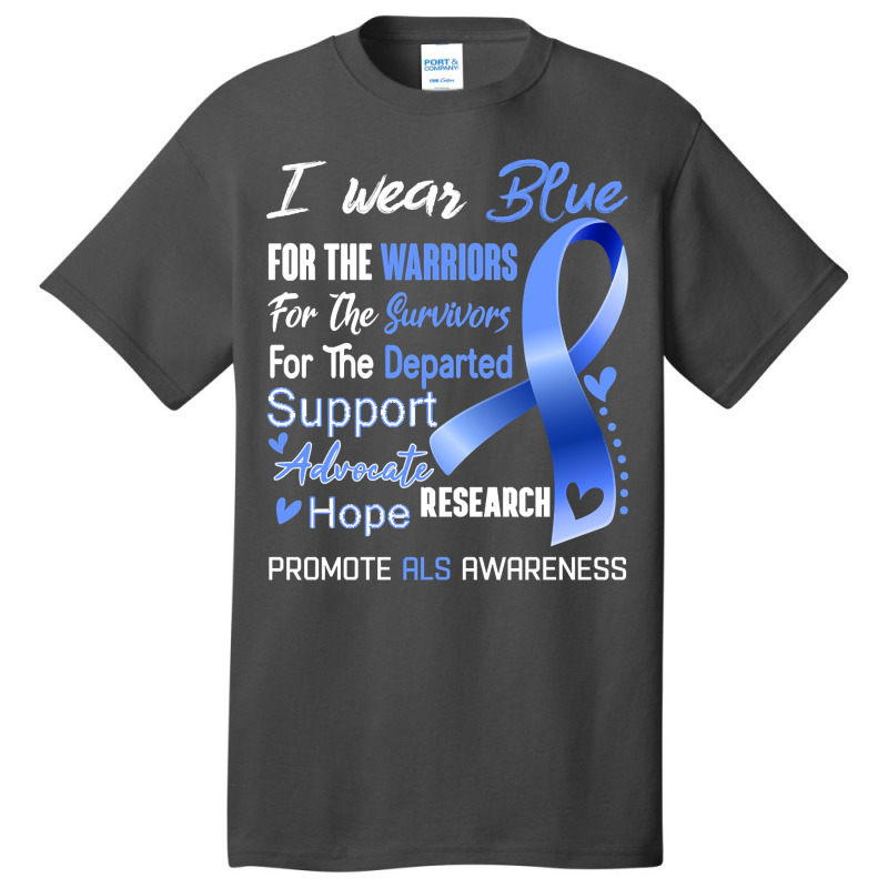 I Wear Blue For Als Awareness Support Als Warrior Gifts Basic T-shirt | Artistshot