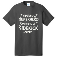 Every Superhero Needs A Sidekicks Basic T-shirt | Artistshot