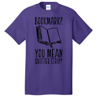 Funny Cool Unique Bookmark Perfect Book Nerd Gift T Shirt T Shirt Basic T-shirt | Artistshot