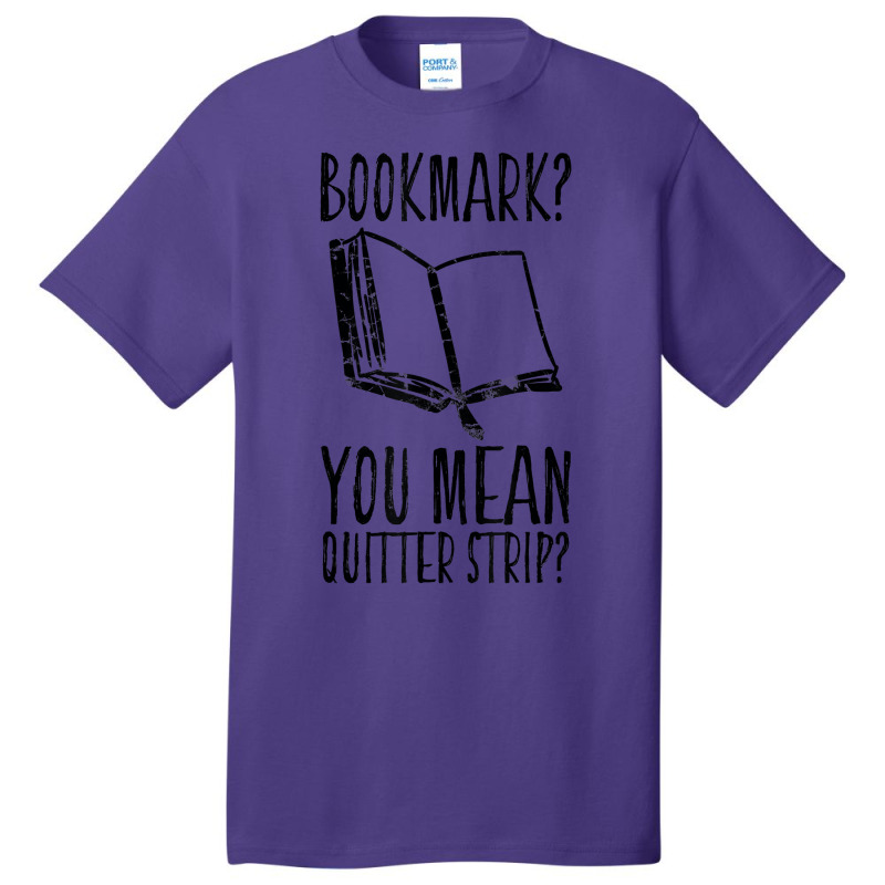 Funny Cool Unique Bookmark Perfect Book Nerd Gift T Shirt T Shirt Basic T-shirt by paisleafuscaldo | Artistshot