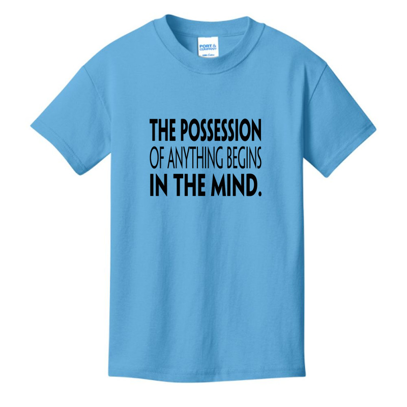 The Possession Of Anything Begins In The Mind. 2 Basic Youth T-shirt | Artistshot