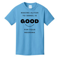 Aliyah To Israel Is Good For You T Shirt Basic Youth T-shirt | Artistshot