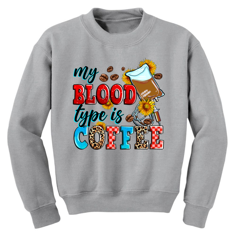 My Blood Type Is Coffee Youth Sweatshirt by Zillion Design Studio | Artistshot