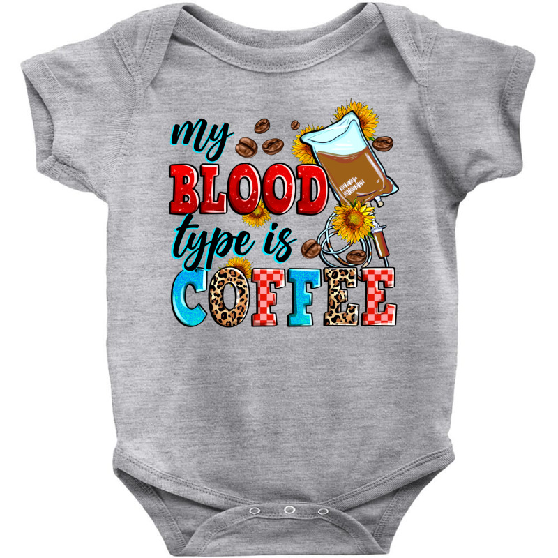 My Blood Type Is Coffee Baby Bodysuit by Zillion Design Studio | Artistshot