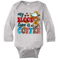 My Blood Type Is Coffee Long Sleeve Baby Bodysuit | Artistshot