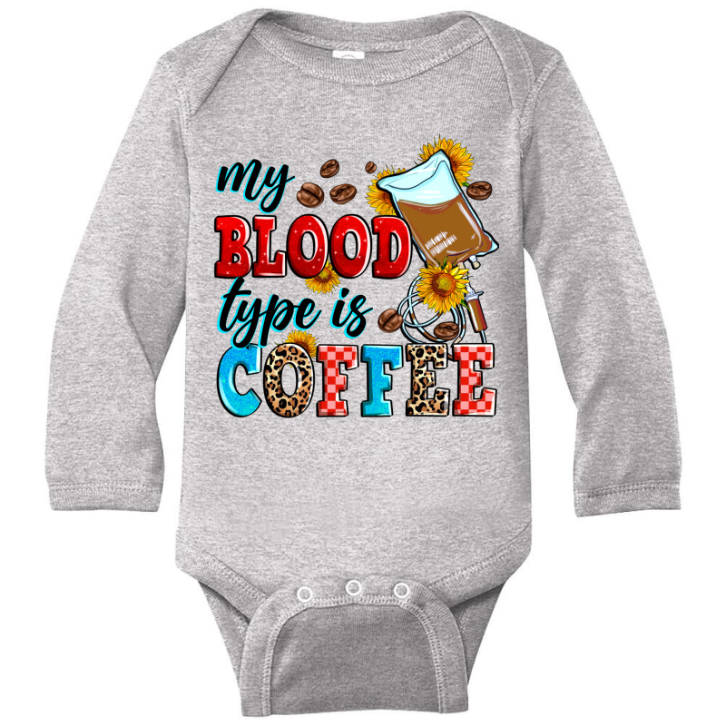 My Blood Type Is Coffee Long Sleeve Baby Bodysuit by Zillion Design Studio | Artistshot