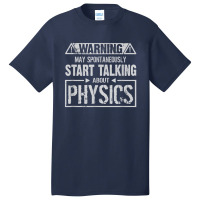 Warning May Start Talking About Physics T Shirt Basic T-shirt | Artistshot