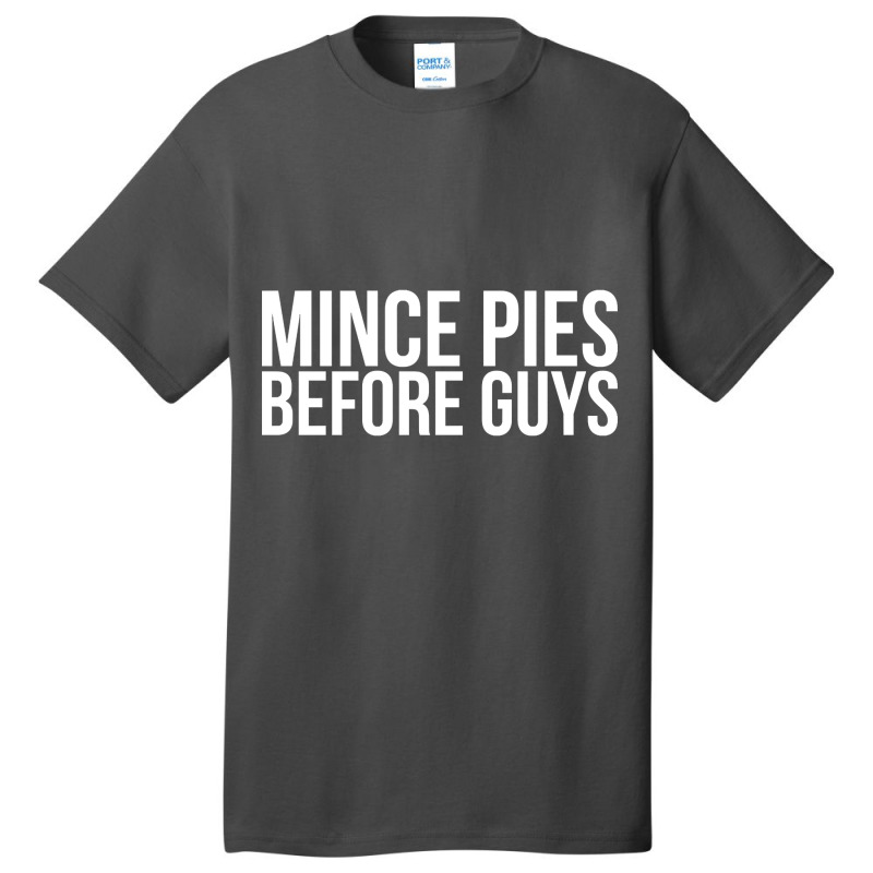 Mince Pies Before Guys Basic T-shirt by lykhongduong9enev3 | Artistshot