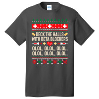 Deck The Halls With Beta Blockers Nurse Ugly Christmas Basic T-shirt | Artistshot