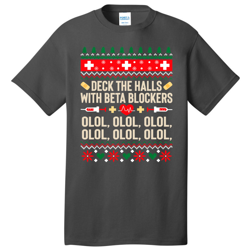 Deck The Halls With Beta Blockers Nurse Ugly Christmas Basic T-shirt by PeterArtist | Artistshot