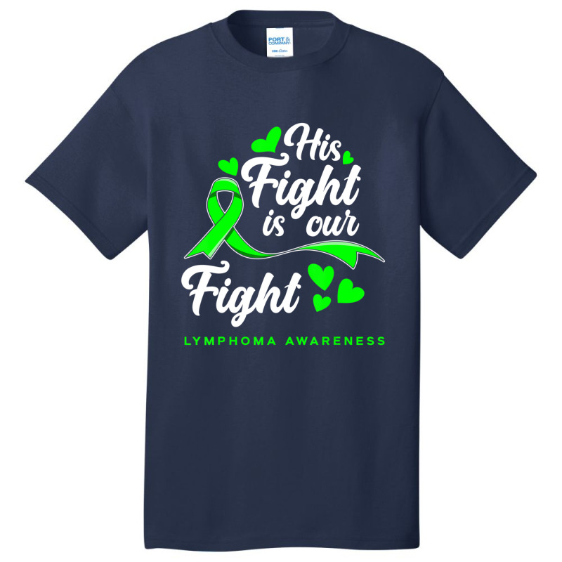 Hot Trend His Fight Is Our Fight Non-hodgkin Lymphoma Awareness Basic T-shirt | Artistshot