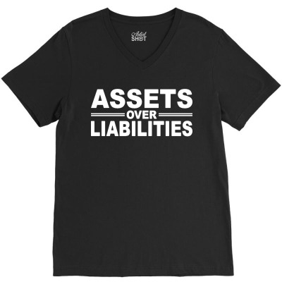 Assets Over Liabilities V-neck Tee Designed By Joe Art