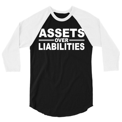 Assets Over Liabilities 3/4 Sleeve Shirt Designed By Joe Art