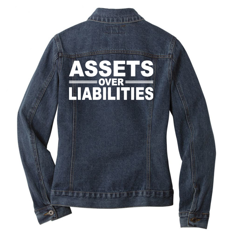 Assets Over Liabilities Ladies Denim Jacket by ardylanda | Artistshot