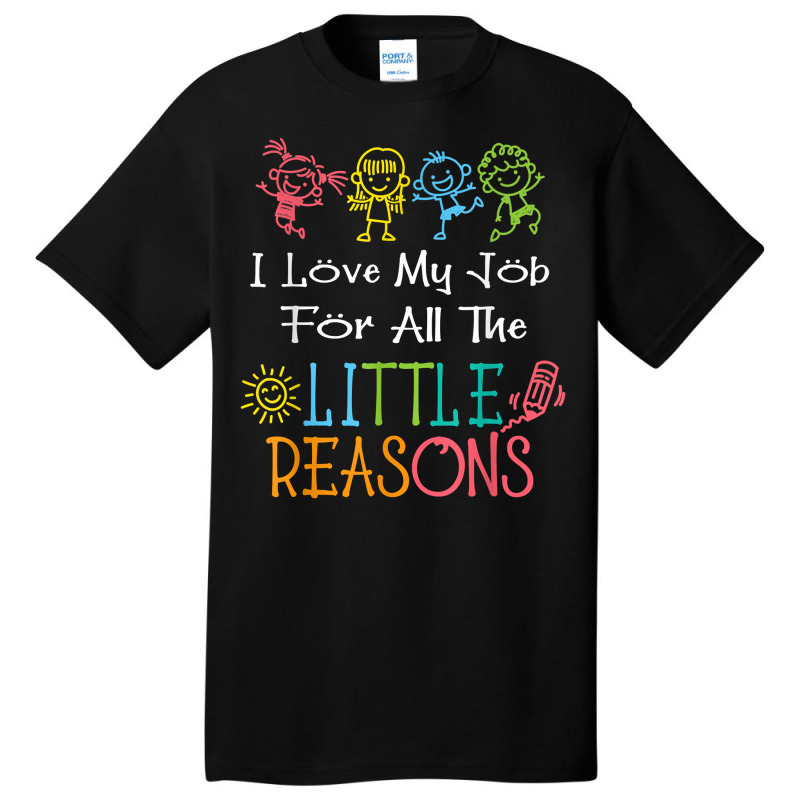 Daycare Teacher I Love My Job For All The Little Reasons T Shirt Basic T-shirt | Artistshot