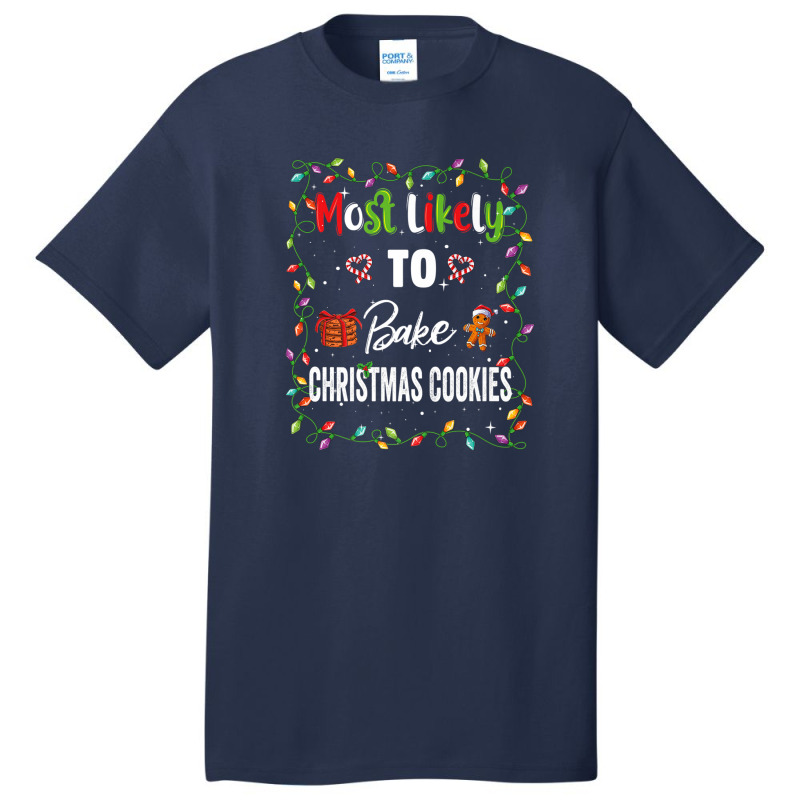 Most Likely To Bake Cookies Family Matching Pjs Xmas Women Basic T-shirt | Artistshot