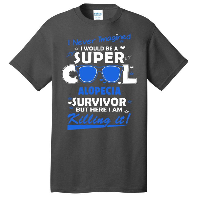 Alopecia Awareness Super Cool Survivor  In This Family No One Fights A Basic T-shirt | Artistshot